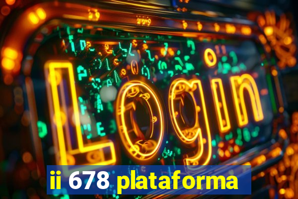 ii 678 plataforma